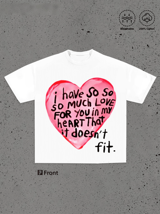 So Much Love It Doesn't Fit T-Shirt - front graphic
