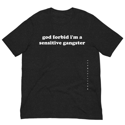 The Sensitive Gangster T-Shirt