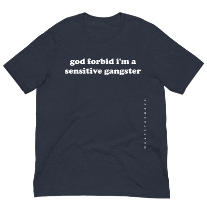 The Sensitive Gangster T-Shirt