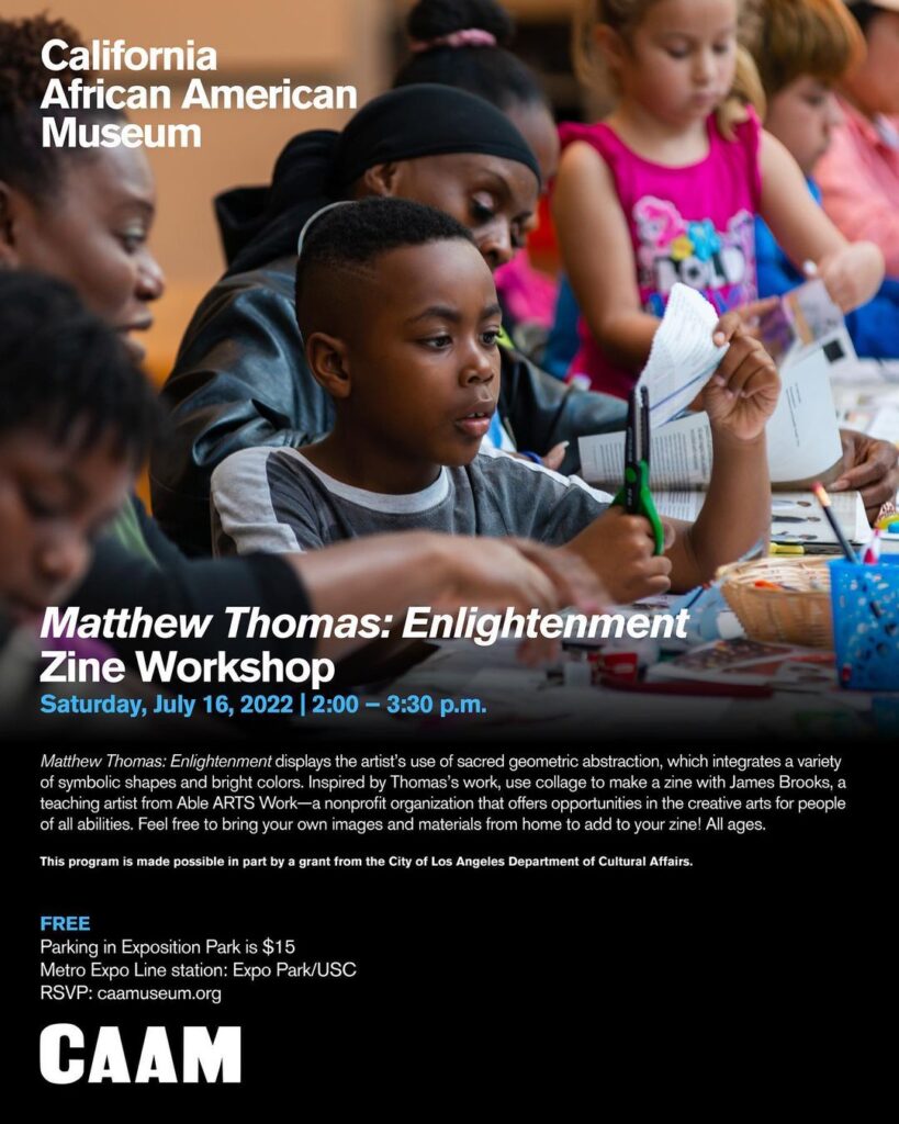 Bring the kids to CAAM this Saturday (7.16) from 2-3:30pm for “Matthew Thomas: Enlightenment” Zine Workshop. “Matthew Th…