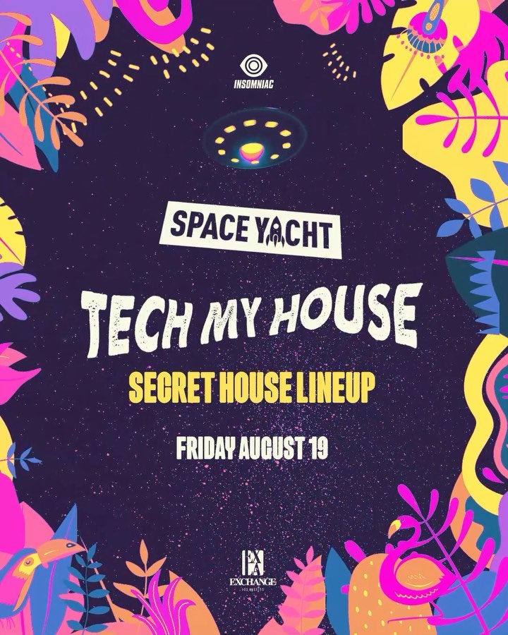 @spaceyacht brings TECH MY HOUSE with a super #SecretHouseLineup 🚀, Free 🍕 + more Friday, 8/19! 🔥 Limited Free Entry …